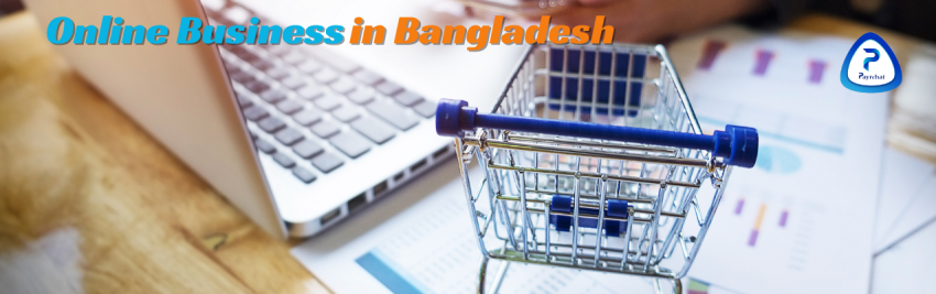 Starting an Online Business in Bangladesh: A Step-by-Step Guide